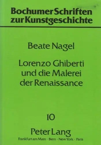 Buch: Lorenze Ghiberti und die Malerei der Renaissance, Nagel, Beate. 1987