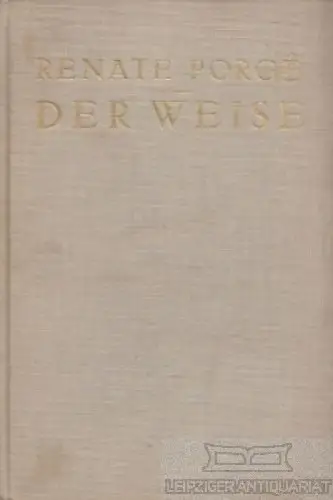 Buch: Der Weise, Porge, Renate. 1930, Evang. Verlag "Goldener Kelch"