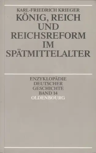 Buch: König, Reich und Reichsreform im Spätmittelalter, Krieger, Karl-Friedrich