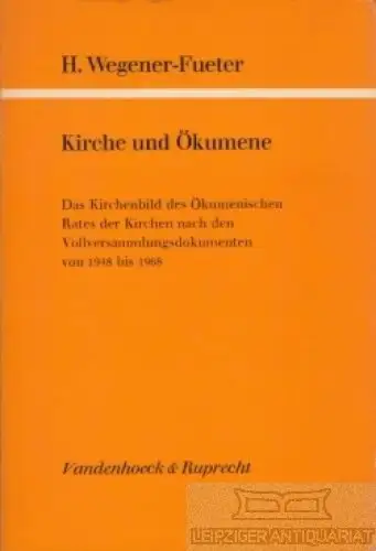 Buch: Kirche und Ökumene, Wegener-Fueter, Hildburg. 1979, gebraucht, gut