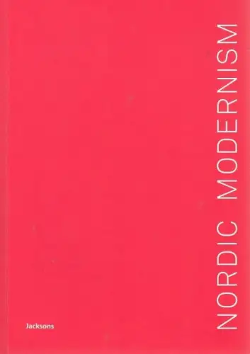 Buch: Nordic Modernism, Jackson, Paul / Jackson, C. / Jo, C. 2015