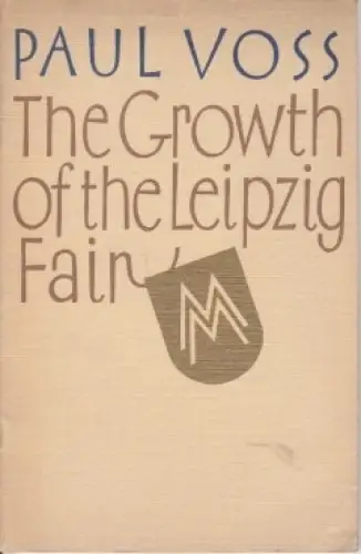 Buch: The Growth of the Leipzig Fair, Voss, Paul. 1931, Leipziger Messamt
