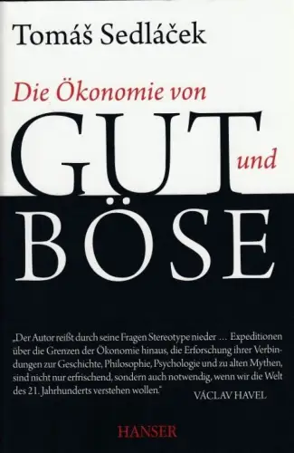 Buch: Die Ökonomie von Gut und Böse, Sedlacek, Tomas. 2012, Carl Hanser Verlag