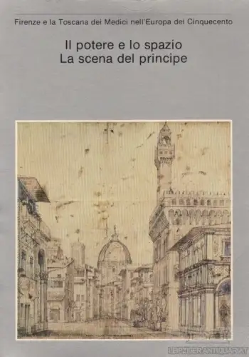 Buch: Il potere e lo szaop. La scena del principe, Borsi, Franco u.a. 1980