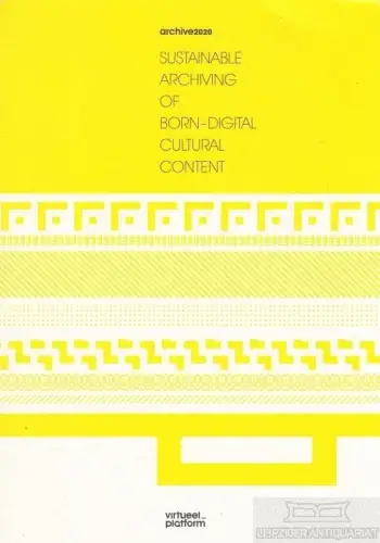 Buch: Sustainable Archiving of born-digital cutural Content, Dekker, Annet. 2010