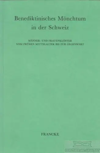 Buch: Benediktinisches Mönchstum in der Schweiz, Gilomen-Schenkel. 1986