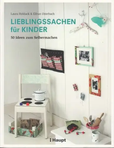 Buch: Lieblingssachen für Kinder, Holdack, Laura / Otterbach, Elfrun. 2007