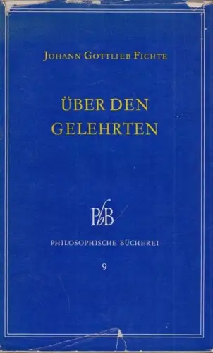 Buch: Über den Gelehrten, Fichte, Johann Gottlieb. 1956, Aufbau-Verlag