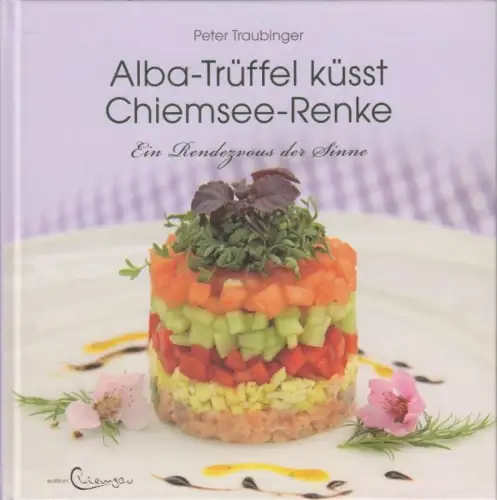 Buch: Alba-Trüffel küsst Chiemsee-Renke, Traubinger, Peter. Edition Chiemgau