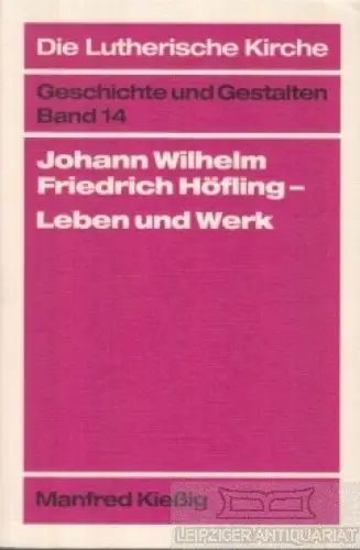 Buch: Johhann Wilhelm Friedrich Höfling - Leben und Werk, Kießig, Manfred. 1991