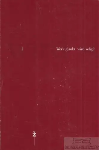 Buch: Wer's glaubt, wird selig?, Mathis, H. P. / Ernst, M. u.a. 2002