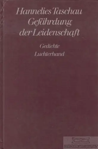 Buch: Gefährdung der Leidenschaft, Taschau, Hannelies. 1984, Luchterhand Verlag