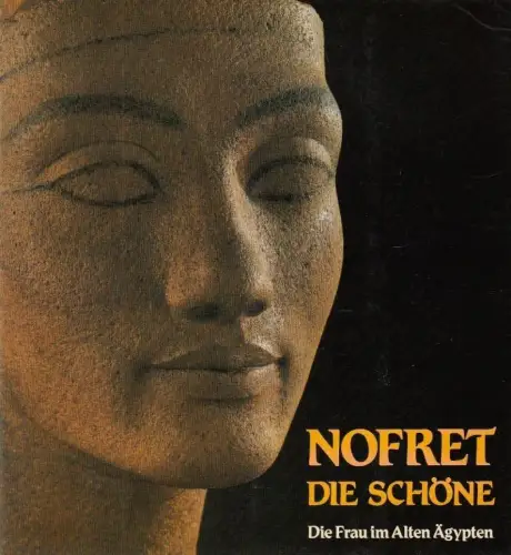 Buch: Nofret - Die Schöne, Schmitz, Bettina. 1985, Verlag Philipp von Zabern