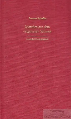 Buch: Märchen aus dem vergessenen Schrank, Spöndlin, Susanne. 2006