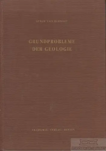 Buch: Grundprobleme der Geologie, von Bubnoff, Serge. 1954, Akademie Verlag