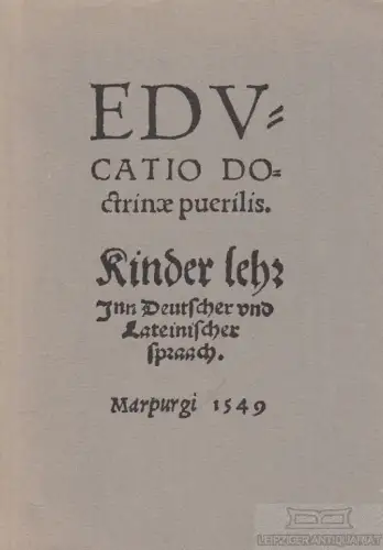 Buch: Educatio doctrinae puerilis / Kinderlehre, Schilling, Johannes. 1987