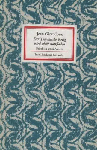 Insel-Bücherei 1061, Der Trojanische Krieg wird nicht stattfinden, Giraudoux