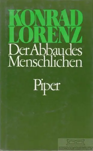 Buch: Der Abbau des Menschlichen, Lorenz, Konrad. 1983, Piper Verlag