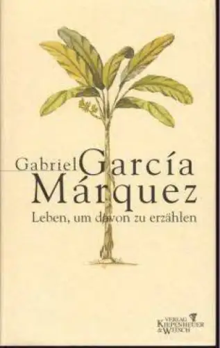 Buch: Leben, um davon zu erzählen, Garcia Marquez, Gabriel. 2002, gebraucht, gut