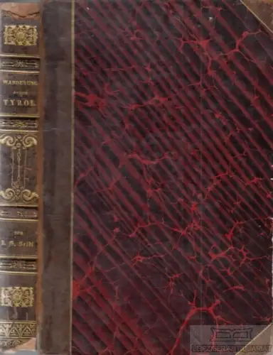 Buch: Wanderungen durch Tyrol und Steyermark. Erster Band, Seidel. Ca. 1836