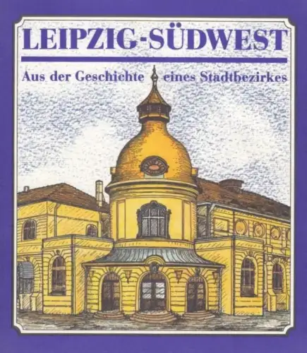 Buch: Leipzig-Südwest, Wolschke, Gerhard u.a. 1989, gebraucht, gut