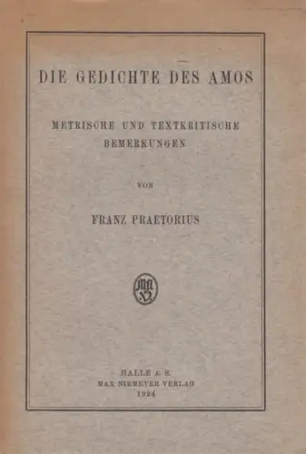 Buch: Die Gedichte des Amos, Praetorius, Franz. 1924, Max Niemeyer Verlag