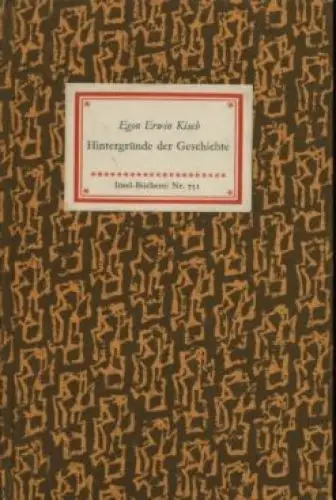 Insel-Bücherei 751, Hintergründe der Geschichte, Kisch, Egon Erwin. 1963 4545