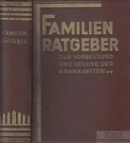 Buch: Familien-Ratgeber zur Vorbeugung und Heilung der Krankheiten, Liverna AG