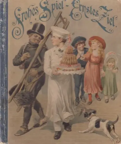 Buch: Frohes Spiel - Ernstes Ziel, Erck, F, Loewes Verlag Ferdinand Carl