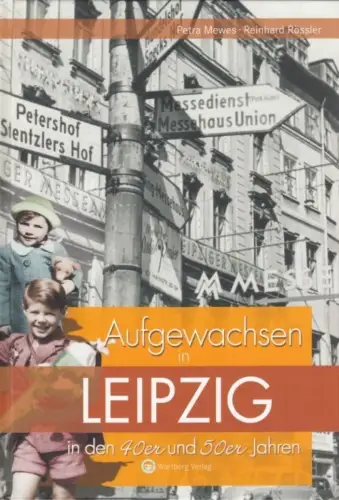 Buch: Aufgewachsen in Leipzig in den 40er und 50er Jahren, Mewes. 2008