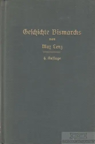 Buch: Geschichte Bismarcks, Lenz, Max. 1913, Verlag Duncker & Humblot