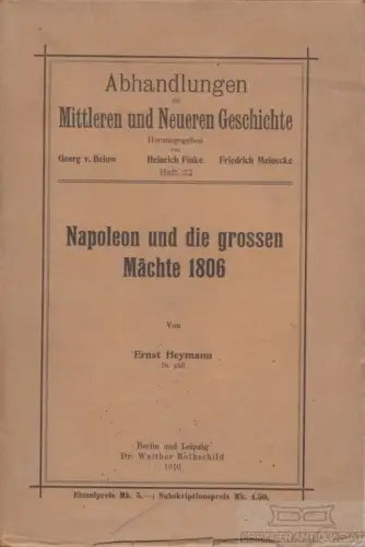Buch: Napoleon und die großen Mächte 1806, Heymann, Ernst. 1910, gebraucht, gut