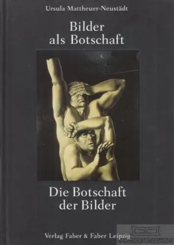 Buch: Bilder als Botschaft - Die Botschaft der Bilder, Mattheuer-Neustädt.  7779