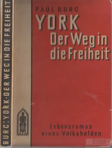 Buch: York  Der Weg in die Freiheit, Burg, Paul. 1931, Verlag K. F. Koehler