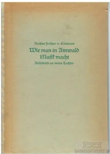 Buch: Wie man im Amwald Musik macht, Liliencron, Rochus Freiherr von. 1957