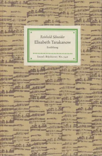 Insel-Bücherei 540, Elisabeth Tarakanow, Schneider, Reinhold. 1956, Insel-Verlag