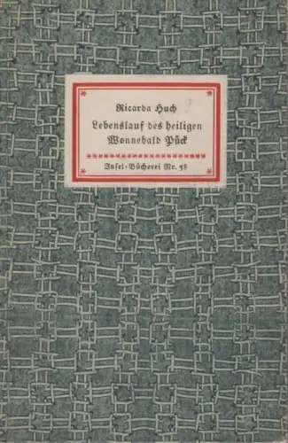 Insel-Bücherei 58, Lebenslauf des heiligen Wonnebald Pück, Huch, Ricarda. 1957