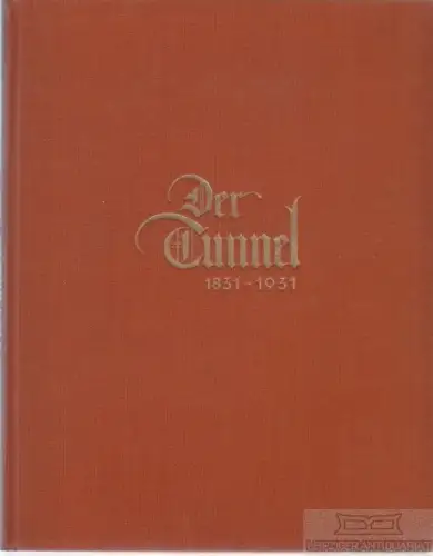 Buch: Der Tunnel 1831 bis 1931, Lange, Walter. 1931, gebraucht, gut