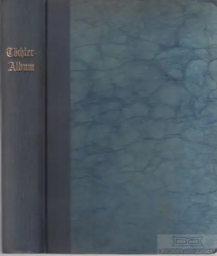 Buch: Töchter-Album. 38. Band, Gumpert, Thekla von u.a. Töchter-Album, 1892