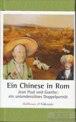 Buch: Ein Chinese in Rom, Holbein, Ulrich. 2013, Verlage Haffmans & Tolkemitt