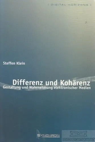 Buch: Differenz und Kohärenz, Klein, Steffen. Digital Horizons, 2001