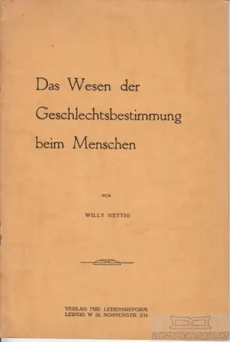 Buch: Das Wesen der Geschlechtsbestimmung beim Menschen, Hettig, Willy. Ca. 1930