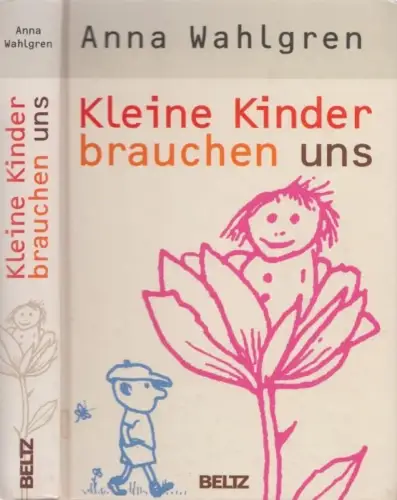 Buch: Kleine Kinder brauchen uns, Wahlgren, Anna. 2006, Beltz Verlag