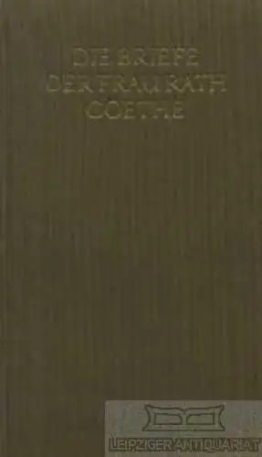 Buch: Die Briefe der Frau Rath Goethe, Köster, Albert. 1968, Insel-Verlag 56112