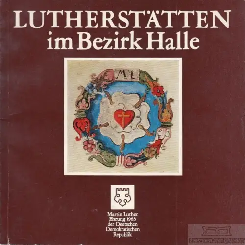 Buch: Lutherstätten im Bezirk Halle, Grunewald, Lianne / Manfred Wagner. 1983