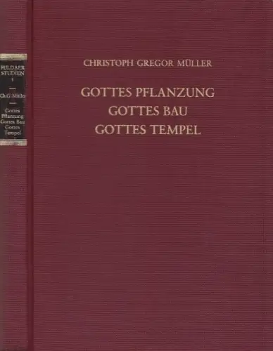 Buch: Gottes Pflanzung, Gottes Bau, Gottes Tempel, Müller, Christoph Gregor