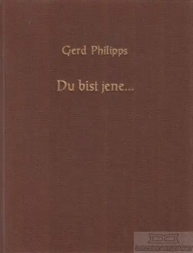 Buch: Du bist jene, Philipps, Gerd. 1983, im Eigenverlag des Künstlers