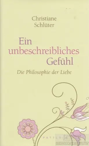 Buch: Ein unbeschreibliches Gefühl, Schlüter, Christian. 2011, Pattloch Verlag