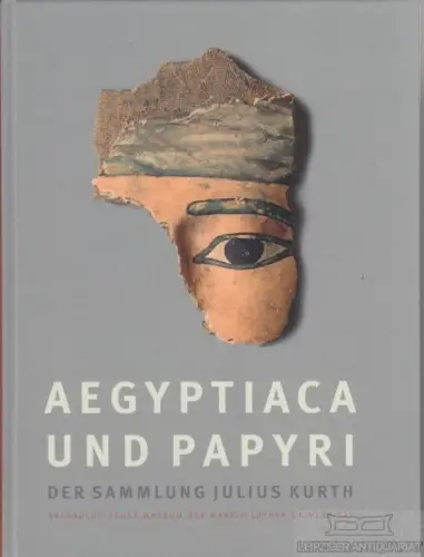 Buch: Aegyptiaca und Papyri der Sammlung Julius Kurth, Lehmann. 2014