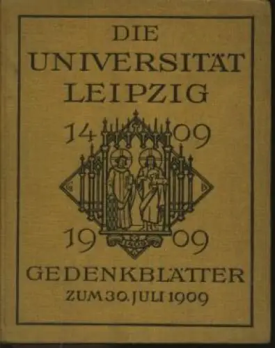 Buch: Die Universität Leipzig 1409 - 1909, Brandenburg, Erich u. a. 1909